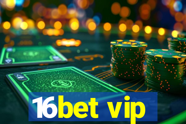 16bet vip